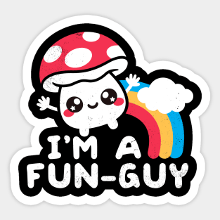 I'm a fun guy Sticker